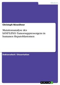 Produktbild: Mutationsanalyse des hSNF5/INI1-Tumorsuppressorgens in humanen Hepatoblastomen