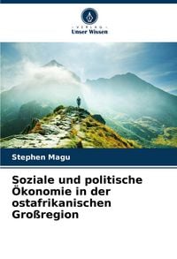 Produktbild: Soziale und politische &Ouml;konomie in der ostafrikanischen Gro&szlig;region