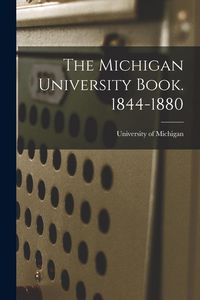 Produktbild: The Michigan University Book. 1844-1880