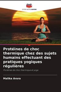 Produktbild: Prot&eacute;ines de choc thermique chez des sujets humains effectuant des pratiques yogiques r&eacute;guli&egrave;res