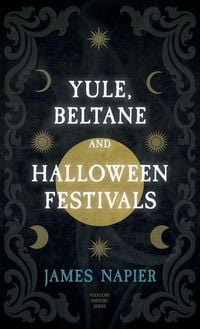 Produktbild: Yule, Beltane, and Halloween Festivals (Folklore History Series)