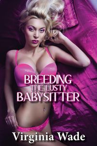 Produktbild: Breeding the Lusty Babysitter (Virginia's Breeding, #3)