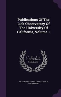 Produktbild: Publications Of The Lick Observatory Of The University Of California, Volume 1