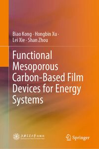 Produktbild: Functional Mesoporous Carbon-Based Film Devices for Energy Systems
