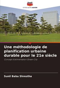 Produktbild: Une m&eacute;thodologie de planification urbaine durable pour le 21e si&egrave;cle