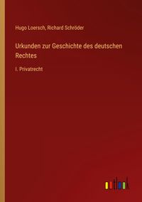 Produktbild: Urkunden zur Geschichte des deutschen Rechtes