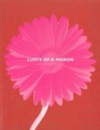 Produktbild: Lusts Of A Moron