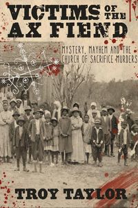 Produktbild: Victims of the Ax Fiend: Mystery, Mayhem and the Church of Sacrifice Murders