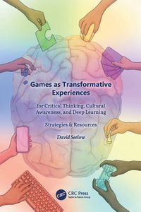 Produktbild: Games as Transformative Experiences for Critical Thinking, Cultural Awareness, and Deep Learning