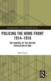 Produktbild: Policing the Home Front 1914-1918