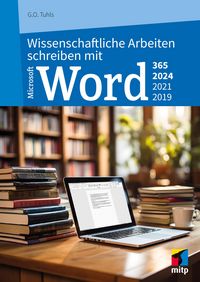 Produktbild: Wissenschaftliche Arbeiten schreiben mit Microsoft Word 365, 2024, 2021, 2019