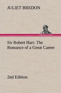 Produktbild: Sir Robert Hart The Romance of a Great Career, 2nd Edition