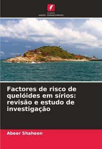 Produktbild: Factores de risco de quel&oacute;ides em s&iacute;rios: revis&atilde;o e estudo de investiga&ccedil;&atilde;o