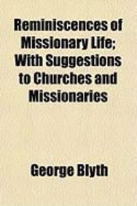 Produktbild: Reminiscences of Missionary Life; With Suggestions to Churches and Missionaries