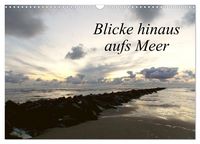 Produktbild: Blicke hinaus aufs Meer (Wandkalender 2026 DIN A3 quer), CALVENDO Monatskalender