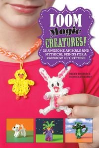 Produktbild: Thomas, B: Loom Magic Creatures!