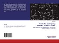 Produktbild: The Index Semigroup Induced by Finite Trees