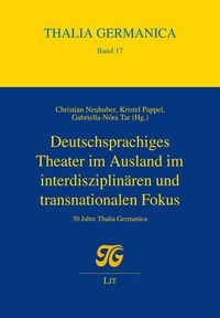 Produktbild: Deutschsprachiges Theater im Ausland im interdisziplin&auml;ren und transnationalen Fokus