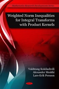 Produktbild: Weighted Norm Inequalities for Integral Transforms with Product Kernals