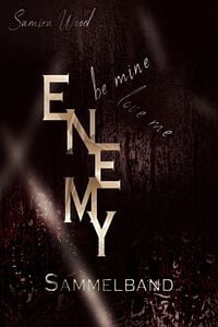 Produktbild: Enemy, be mine and love me - Sammelband
