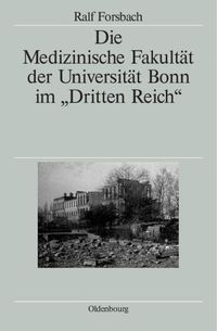 Produktbild: Die Medizinische Fakult&auml;t der Universit&auml;t Bonn im "Dritten Reich"