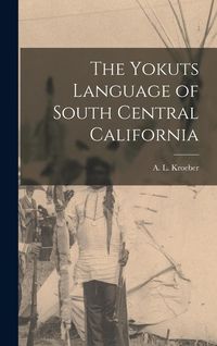 Produktbild: The Yokuts Language of South Central California