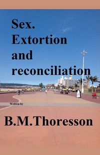 Produktbild: Sex. Extortion and Reconciliation