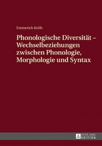 Produktbild: Phonologische Diversit&auml;t - Wechselbeziehungen zwischen Phonologie, Morphologie und Syntax
