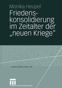 Bild vom Artikel Friedenskonsolidierung im Zeitalter der „neuen Kriege” vom Autor Monika Heupel