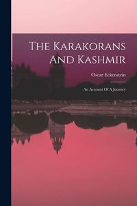 Produktbild: The Karakorans And Kashmir: An Account Of A Journey