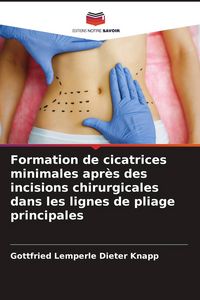 Produktbild: Formation de cicatrices minimales apr&egrave;s des incisions chirurgicales dans les lignes de pliage principales