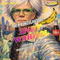 Produktbild: Der einzigartige Andy Warhol - Leben und Werke des bedeutendsten Pop-Art-K&uuml;nstlers