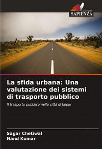 Produktbild: La sfida urbana: Una valutazione dei sistemi di trasporto pubblico