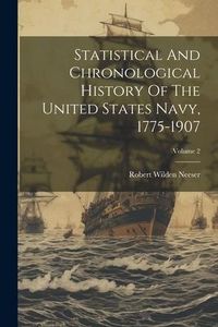 Produktbild: Statistical And Chronological History Of The United States Navy, 1775-1907; Volume 2