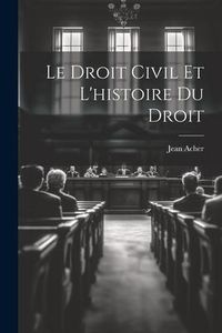 Produktbild: Le Droit Civil et L'histoire du Droit