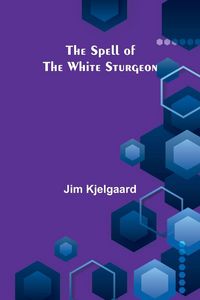 Produktbild: The Spell of the White Sturgeon