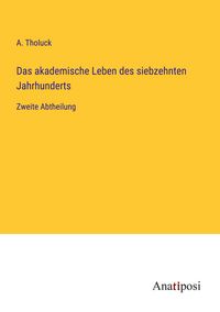 Produktbild: Das akademische Leben des siebzehnten Jahrhunderts