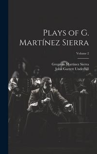 Produktbild: Plays of G. Mart&iacute;nez Sierra; Volume 2
