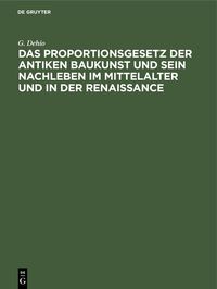 Produktbild: Das Proportionsgesetz der antiken Baukunst und sein Nachleben im Mittelalter und in der Renaissance