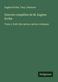 Produktbild: Oeuvres compl&egrave;tes de M. Eug&egrave;ne Scribe