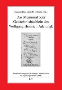 Produktbild: Das Memorial oder Ged&auml;chtnisb&uuml;chlein des Wolfgang Heinrich Adelungk