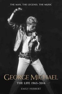 Produktbild: George Michael - The Life: 1963-2016
