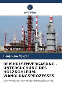 Produktbild: Reish&uuml;lsenvergasung - Untersuchung des Holzkohleum-Wandlungsprozesses