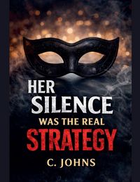 Produktbild: Her Silence Was The Real Strategy