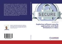 Produktbild: Exploring software security approaches and their limitations in SDLC