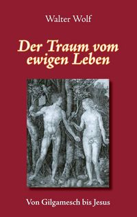 Produktbild: Der Traum vom ewigen Leben