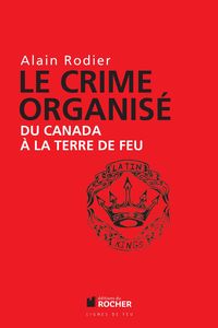 Produktbild: Le crime organis&eacute; du Canada &agrave; la Terre de Feu