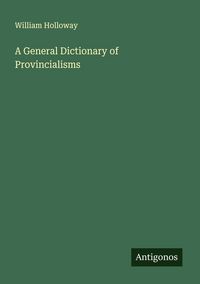 Produktbild: A General Dictionary of Provincialisms