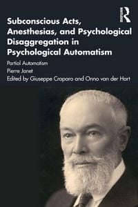Produktbild: Subconscious Acts, Anesthesias and Psychological Disaggregation in Psychological Automatism