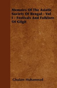 Produktbild: Memoirs Of The Asiatic Society Of Bengal - Vol I - Festivals And Folklore Of Gilgit